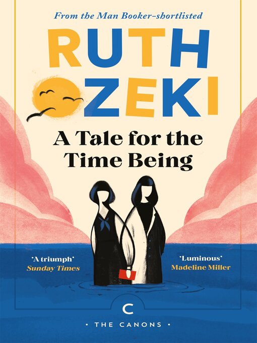 Title details for A Tale for the Time Being by Ruth Ozeki - Available
